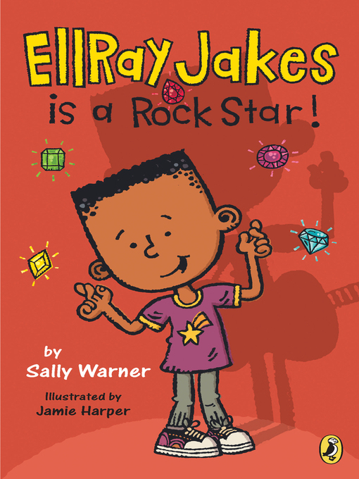 Title details for EllRay Jakes is a Rock Star! by Sally Warner - Wait list